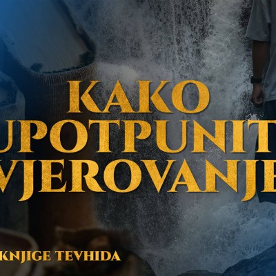 Komentar knjige tevhida - Kako upotpuniti vjerovanje? | Jasmin Durić, prof.